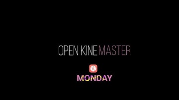 #kinemaster tutorial best Monday text editing video from your mobile