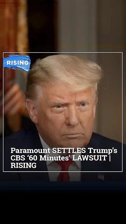 Paramount SETTLES Trump’s CBS ‘60 Minutes’ LAWSUIT | RISING