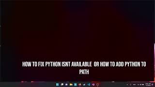 How to fix Python not found error in cmd / How to add python to path.