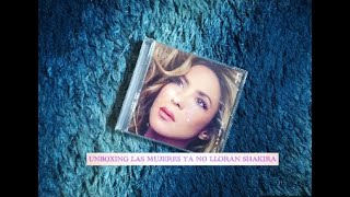 UNBOXING LAS MUJERES YA NO LLORAN SHAKIRA CD