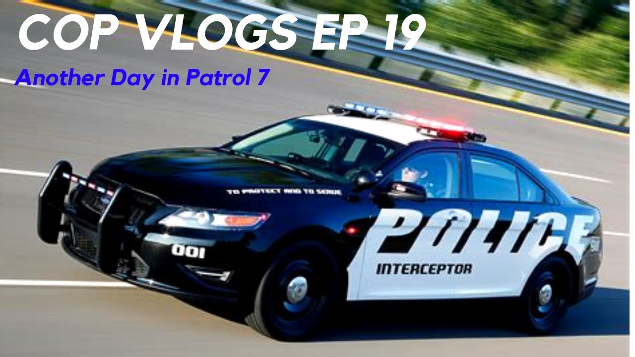 COP VLOGS EP 19 | ANOTHER DAY IN PATROL 7 & A GIVEAWAY! - YouTube