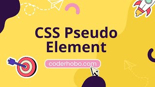 CSS Pseudo Element tutorial bangla. css  course in bangla CoderHobo