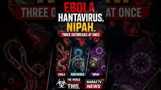 Ebola. Hantavirus. Nipah. Three Outbreaks at Once | Maraz TV News