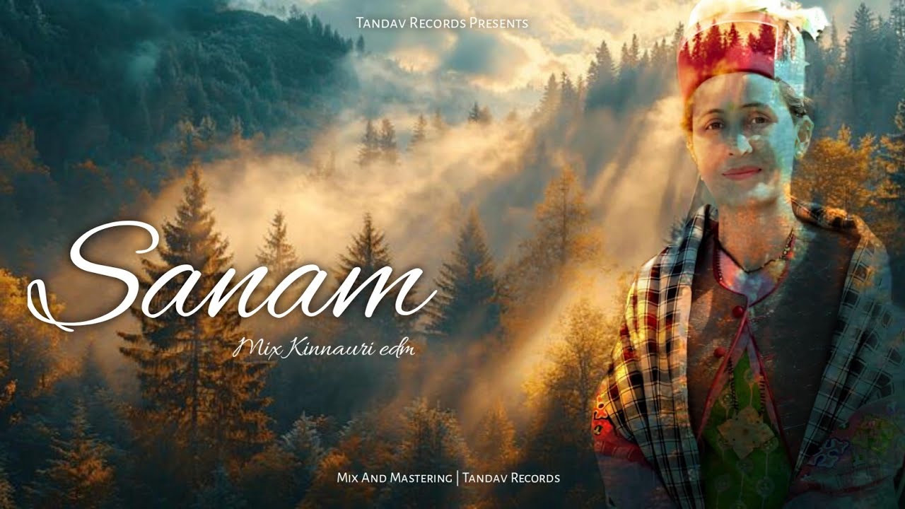 Sanam Mix Kinnauri Edm | Mix & Mastering Tandav Records | - YouTube