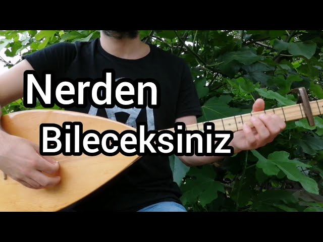 Nerden Bileceksiniz - Bağlama Enstrümantal