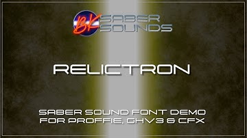 Relictron - Saber Font Demo for Proffie, GHv3, XenoV3 and CFX