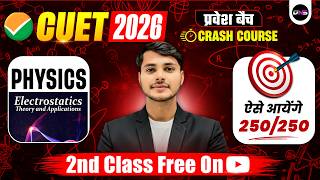 CUET 2026 Crash Course 🚀 | Domain Physics Electrostatics Full Theory &amp; MCQs | 2nd Class FREE!🔥