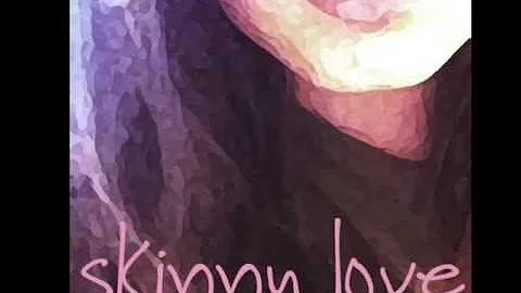 Skinny Love (cover)