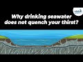 Why drinking seawater does not quench your thirst? | One Minute Bites | Don't Memorise