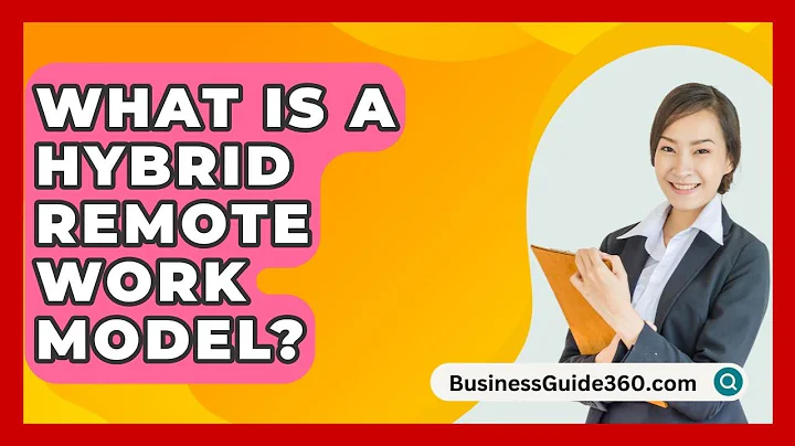 What Is A Hybrid Remote Work Model? - BusinessGuide360.com
