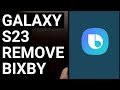 Galaxy S23 Series - Disable and Uninstall Bixby without Root