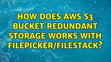 How does AWS S3 bucket Redundant storage works with filepicker/filestack? (3 Solutions!!)