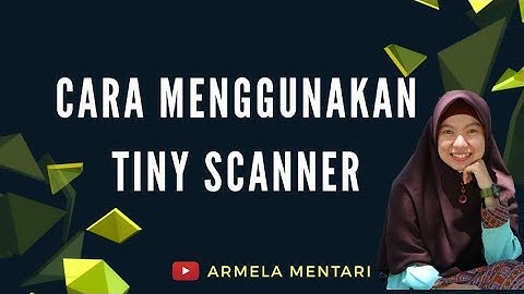 Cara menggunakan aplikasi Tiny Scanner untuk membuat File Pdf