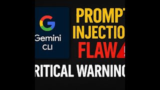 Google Gemini CLI Prompt Injection Flaw — Critical Fix Devs Must Understand