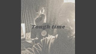 Tough Time