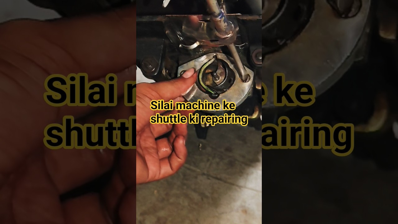 silai machine ki shuttle ki repairing