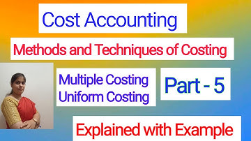 Cost Accounting - Multiple Costing | Uniform Costing | For B.COM, BBM,BBA