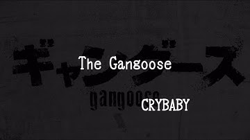 CRYBABY / The Gangoose  映画「ギャングース」主題歌