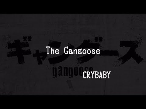 CRYBABY / The Gangoose  映画「ギャングース」主題歌