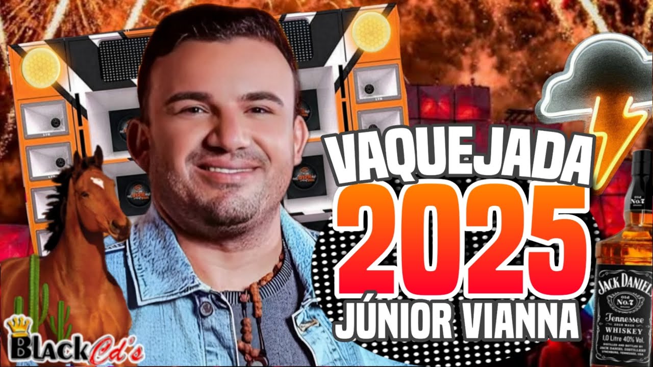 FORRO DE VAQUEJADA 2025 - VAQUEIRO JUNIOR VIANNA 2025 BLACK CDS - VAQUEJADA PRA PAREDÃO 2025 FORRÓ