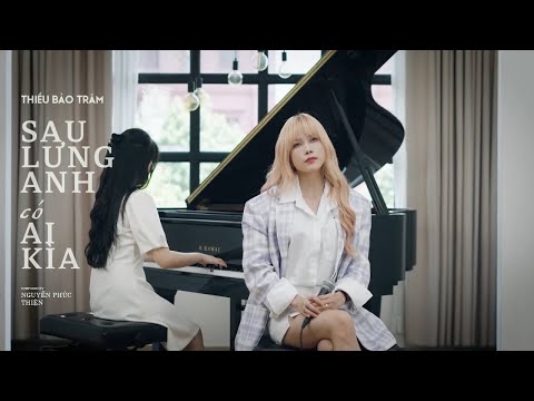 #1 THIỀU BẢO TRÂM | SAU LƯNG ANH CÓ AI KÌA | Piano version (ft. An Coong Piano) Mới Nhất 1 #1 THIỀU BẢO TRÂM | SAU LƯNG ANH CÓ AI KÌA | Piano version (ft. An Coong Piano) Mới Nhất