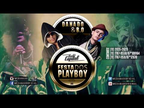 MC Danado Feat. MC B.ó - Festa dos Playboy