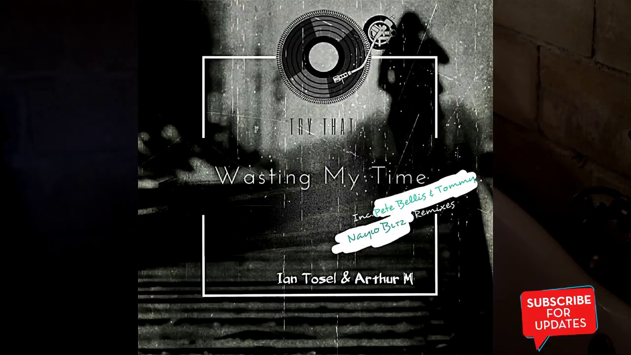 Watch Ian Tosel & Arthur M - Wasting Time (Original Mix) Full version below on YouTube Watch Ian Tosel & Arthur M - Wasting Time (Original Mix) Full version below on YouTube