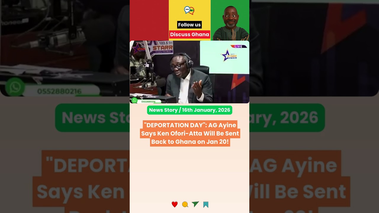 AG Ayine говорит, что Кен Офори-Атта будет отправлен обратно в Гану 20 января! | Обсудить Гану