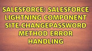 Salesforce: salesforce lightning component site.changepassword method error handling