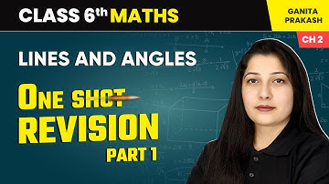 Lines and Angles - One Shot Revision (Part 1) | Class 6 Maths Chapter 2 | CBSE 2025-26