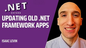 Updating Old .NET Framework Apps - Isaac Levin