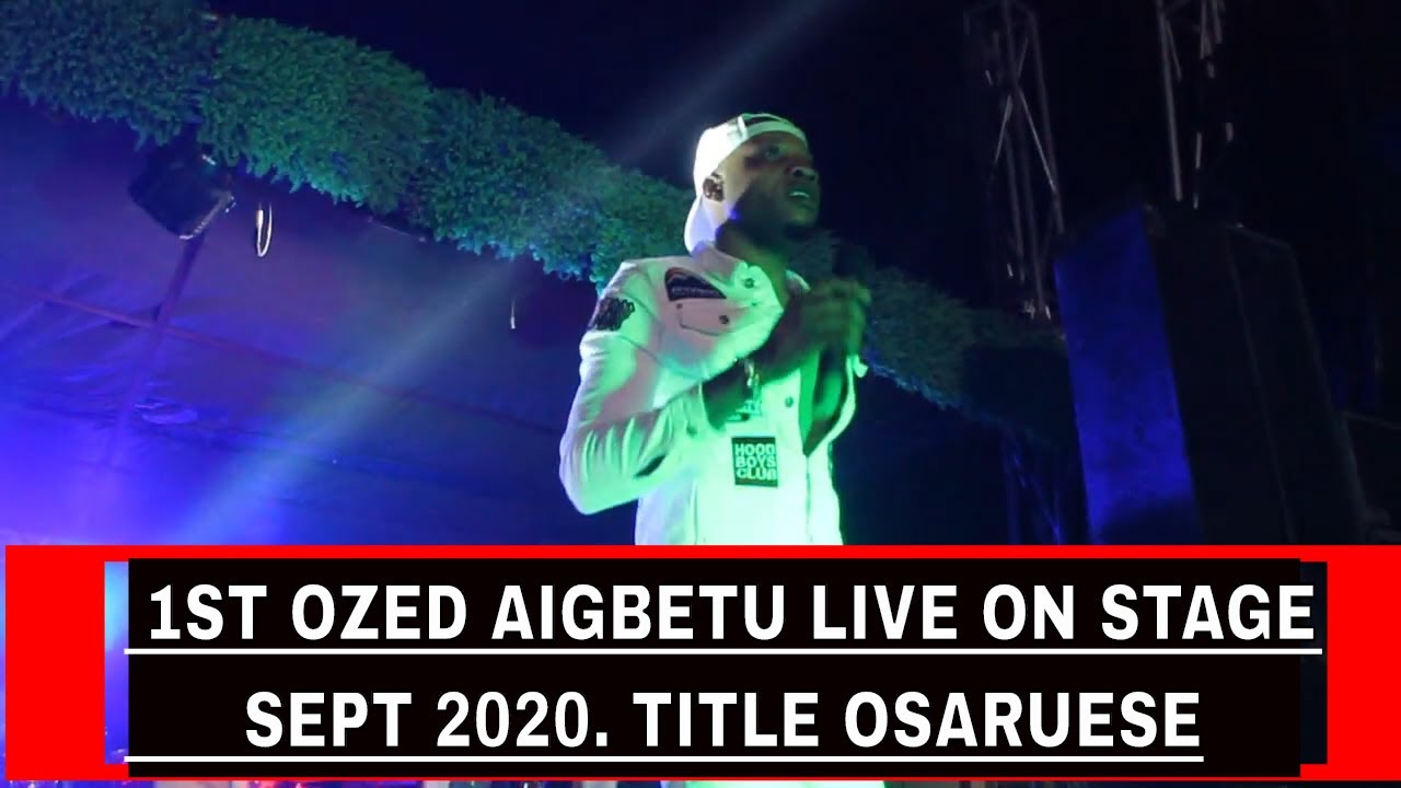 1ST OZED LIVE ON STAGE SEPT 2020 TITLE OSARUESE