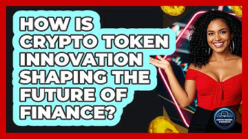 How Is Crypto Token Innovation Shaping The Future Of Finance? - Crypto Trading Strategists