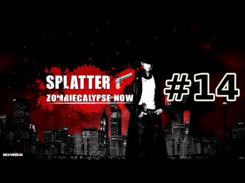 Splatter. Zombiecalypse Now #14. Полное прохождение [Без комментариев]