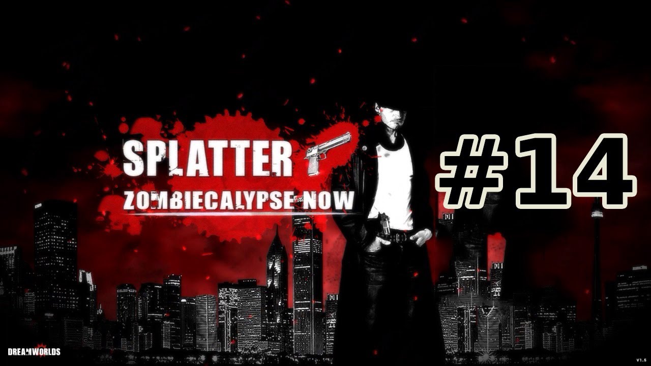 Splatter. Zombiecalypse Now #14. Полное прохождение [Без комментариев]