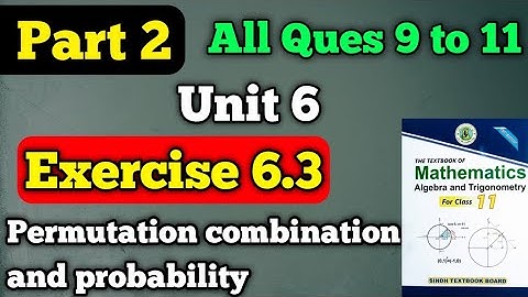 Part 2 Exercise 6.3 unit 6 permutation combination and probability class 11 New mathematics book