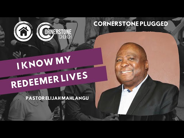 I Know My Redeemer Lives | Pastor Elijah Mahlangu | 19 April 2020 class=