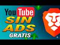 YouTube SIN ANUNCIOS GRATIS! | BRAVE NAVEGADOR🔥