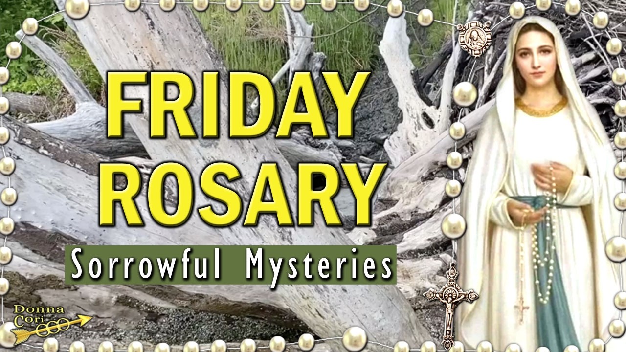 Holy Rosary SORROWFUL Mysteries | FRIDAY Prayer for Peace & Family Devotion, Catholic Prayer Driftwd