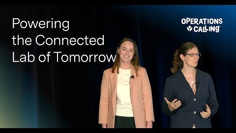 Powering the Connected Lab of Tomorrow | Operations Calling 2025