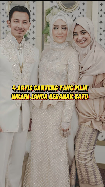 4 artis ganteng yg pilih nikahi janda beranak satu #artis #share #news #viralvideo #shortvideo