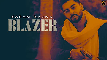 Karam Bajwa - Blazer | Ravi Rbs | Lally Mundi [Official Video]