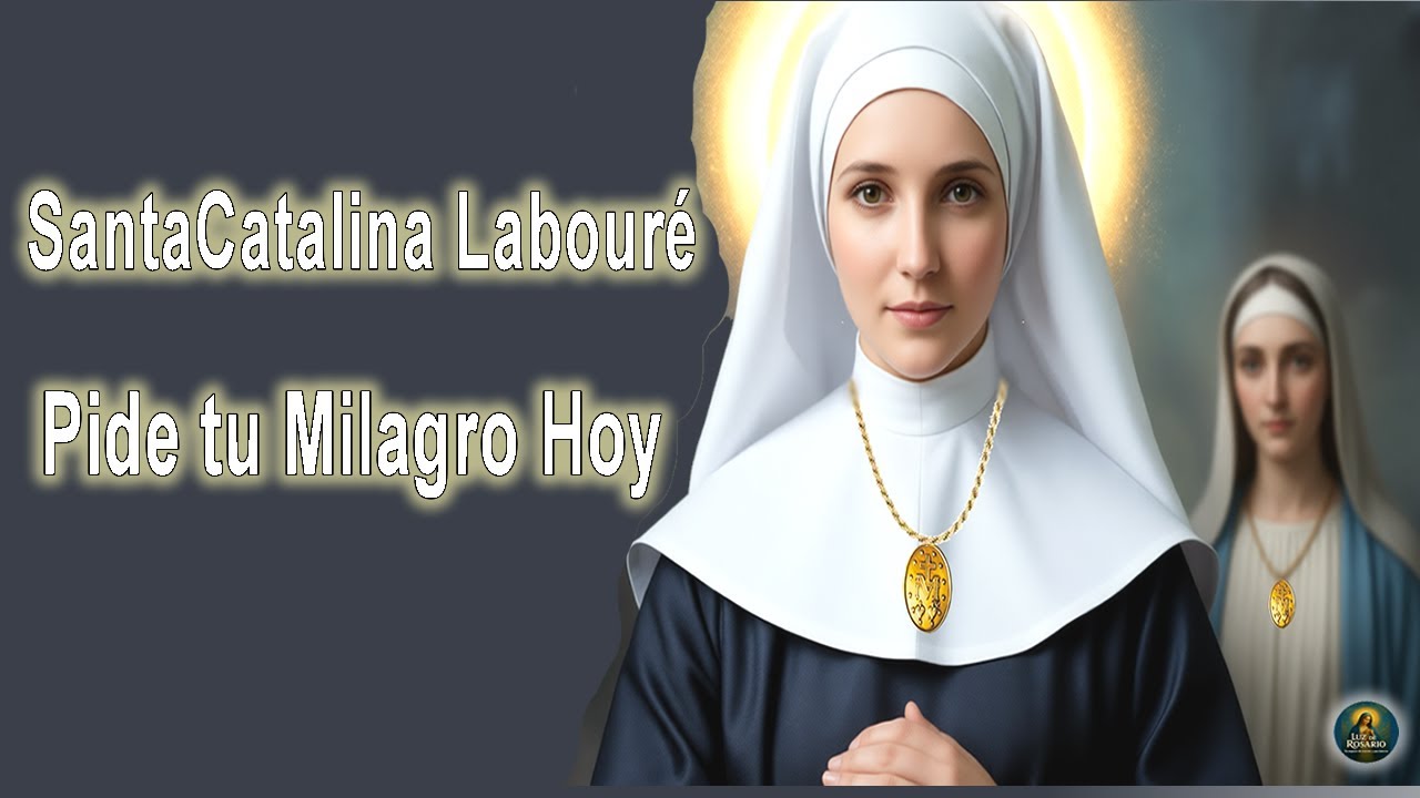 Oración a Santa Catalina Labouré • Medalla Milagrosa • Pide tu Milagro Hoy