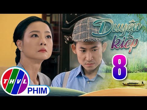 Video DUYÊN KIẾP - Tập 8[2]: Mẹ của Thúy nói lời cay nghiệt... - youtube