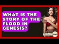 What Is The Story Of The Flood In Genesis Middle East Explorers What Is The Story Of The Flood In Genesis Middle East Explorers