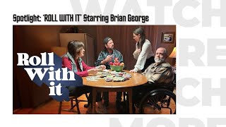 Celebrity Spotlight: ‘ROLL WITH IT’ Starring Brian George Wealth