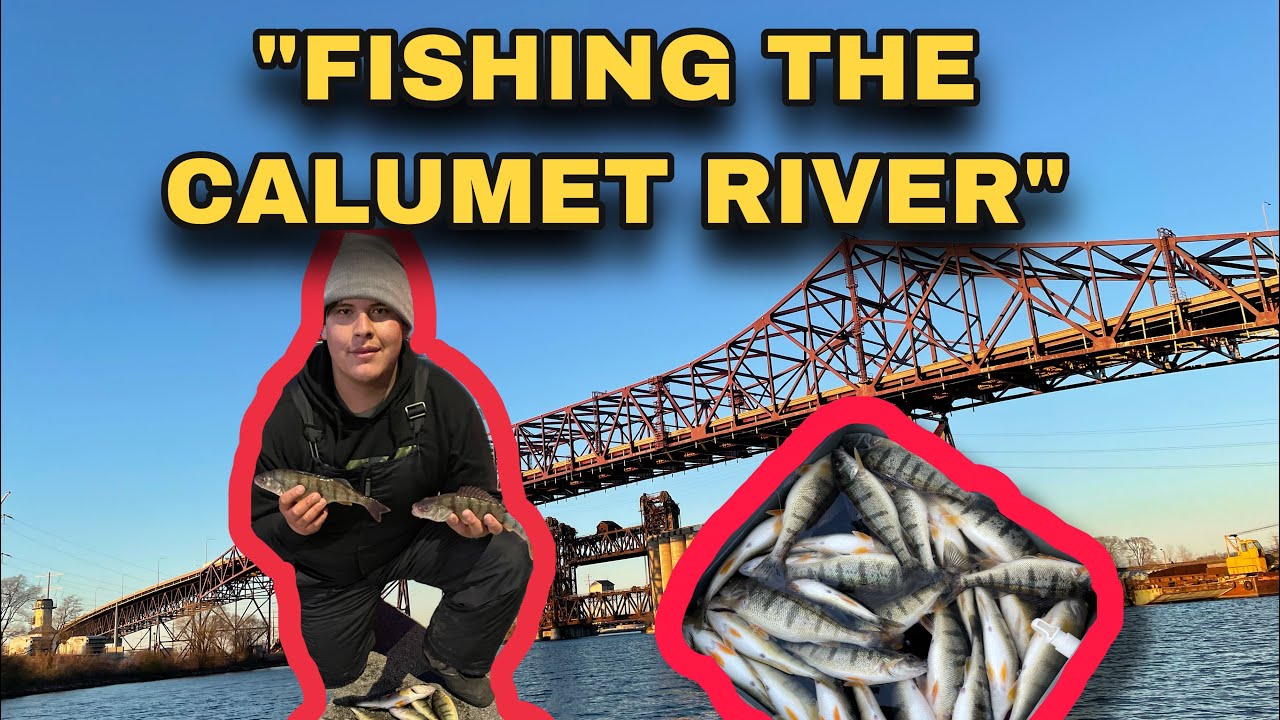 FISHING THE CALUMET RIVER-CHICAGO ILLINOIS (PERCH FISHING)