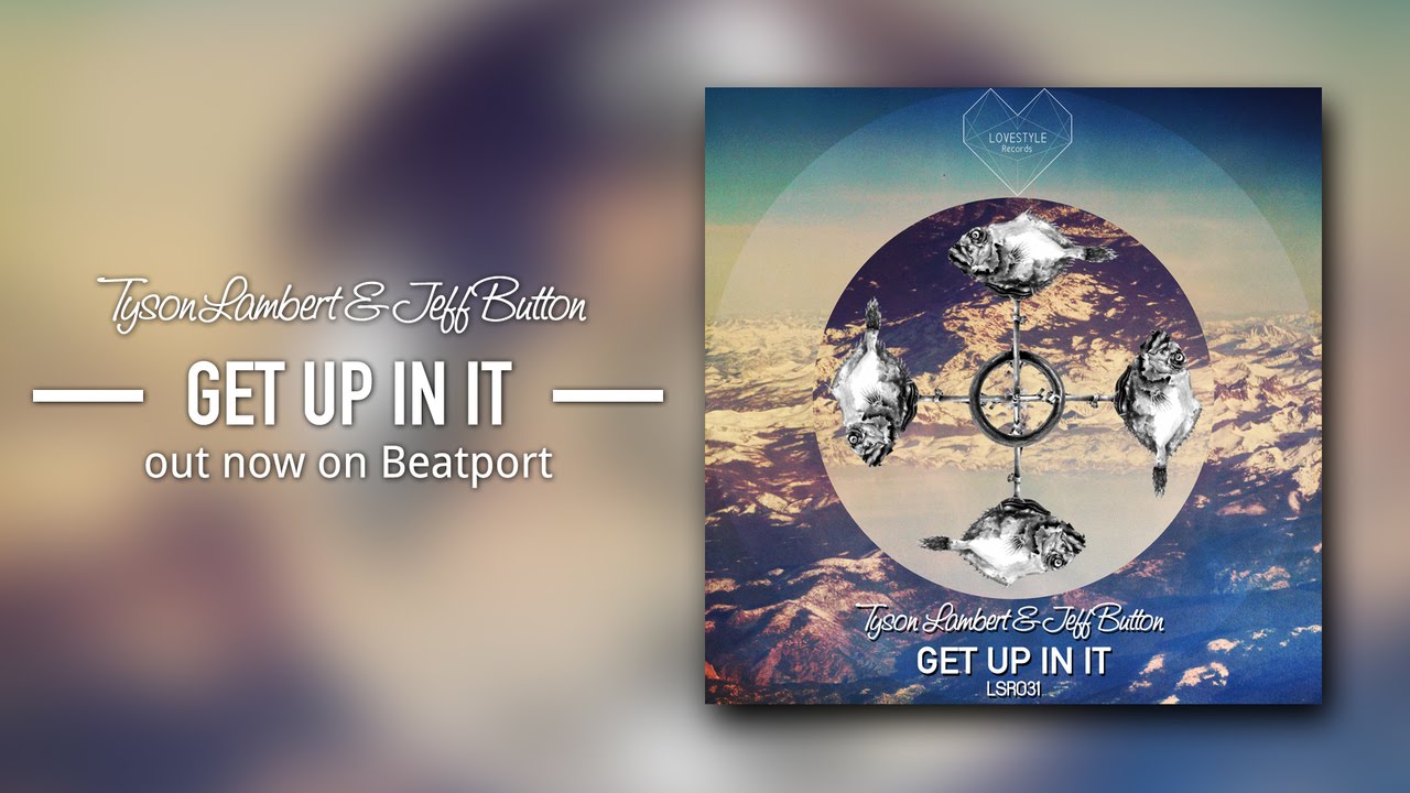 Tyson Lambert & Jeff Button - What Life Is Really About (Original Mix) LoveStyle Records