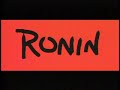 Ronin 1999 Laserdisc Opening Ronin 1999 Laserdisc Opening
