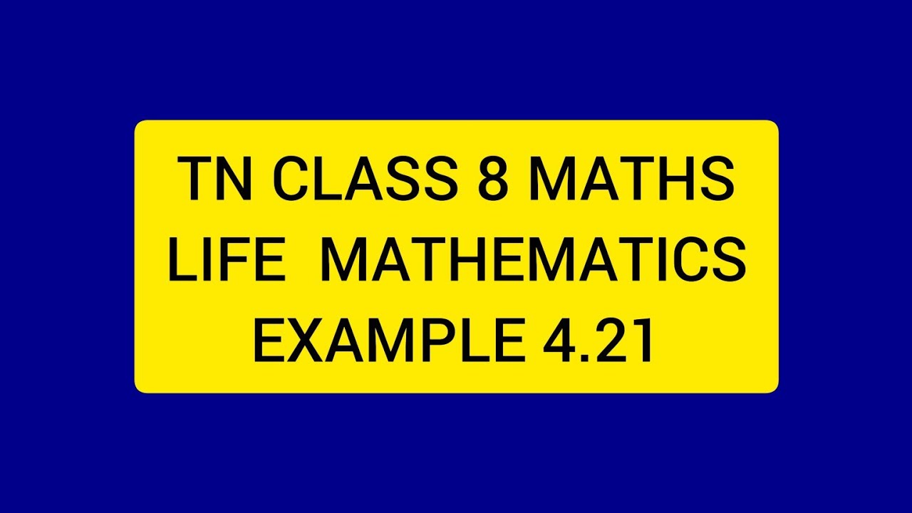 TN CLASS 8 MATHS LIFE MATHEMATICS EXAMPLE 4.21 - YouTube